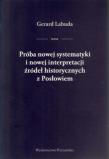 Próba nowej systematyki i nowej interpretacji źródeł historycznych z Posłowiem. Autor: Labuda Gerard. Dadada.pl Okładka książki Próba nowej systematyki i nowej interpretacji źródeł historycznych z Posłowiem