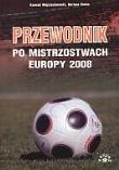Przewodnik po mistrzostwach Europy 2008. Autor: Konrad Wojciechowski, Dariusz Kimla. Dadada.pl Okładka książki Przewodnik po mistrzostwach Europy 2008