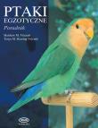 Ptaki egzotyczne. Poradnik. Autor: Vriends Matthew M., Heming-Vriends Tanya M.. Dadada.pl Okładka książki Ptaki egzotyczne. Poradnik