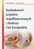 Rachunkowość projektów współfinansowanych z funduszy Unii Europejskiej (z suplementem elektronicznym). Autor: Borek Gabriela, Sztyler Jacek. Dadada.pl Okładka książki Rachunkowość projektów współfinansowanych z funduszy Unii Europejskiej (z suplementem elektronicznym)