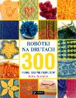 Okładka książki Robótki na drutach 300 porad, technik, sekretów
