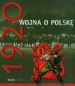 Rok 1920 wojna o Polskę. Autor: praca zbiorowa. Dadada.pl Okładka książki Rok 1920 wojna o Polskę