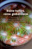 Okładka książki Różne kultury różne globalizacje