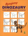 Okładka książki Rysujemy dinozaury i inne prehistoryczne stworzenia