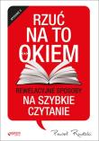 Okładka książki Rzuć na to okiem. Rewelacyjne sposoby na szybkie czytanie. Wydanie 2