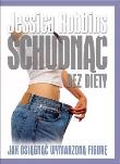 Okładka książki Schudnąć bez diety - Jessica Robbins