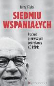 Okładka książki Siedmiu wspaniałych.Poczet pierwszych sekretarzy..