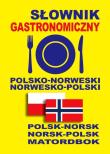 Słownik gastronomiczny polsko-norweski • norwesko-polski. Autor: Gut Dawid, Petryk Marta. Dadada.pl Okładka książki Słownik gastronomiczny polsko-norweski • norwesko-polski
