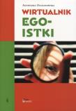 Smak dorosłości - Wirtualnik egoistki. Autor: Olszanowska Agnieszka. Dadada.pl Okładka książki Smak dorosłości - Wirtualnik egoistki