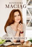 Smak miłości. Autor: Agnieszka Maciąg. Dadada.pl Okładka książki Smak miłości