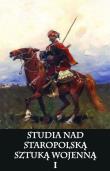 Okładka książki Studia nad staropolską sztuką wojenną Tom 1
