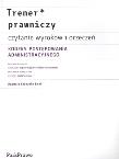 Okładka książki Trener prawniczy Czytanie wyroków i orzeczeń Kodeks Postępowania Administracyjnego