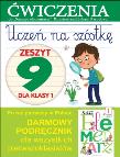 Uczeń na szóstkę Kl.1 z.9 Ćwiczenia. Autor: Anna Wiśniewska (red.). Dadada.pl Okładka książki Uczeń na szóstkę Kl.1 z.9 Ćwiczenia