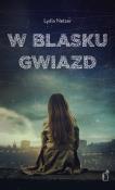W blasku gwiazd. Autor: Netzer Lydia. Dadada.pl Okładka książki W blasku gwiazd