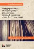 W kręgu problemów edukacji i dydaktyki polonistycznej na łamach czasopisma 'Nowe Tory' (1906-1914). Autor: Dworakowska Dominika. Dadada.pl Okładka książki W kręgu problemów edukacji i dydaktyki polonistycznej na łamach czasopisma 'Nowe Tory' (1906-1914)