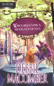 Wiktoriańska herbaciarnia. Autor: Debbie Macomber. Dadada.pl Okładka książki Wiktoriańska herbaciarnia