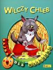 Okładka książki Wilczy chleb. Bajka dla maluszka