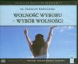 Wolność wyboru - wybór wolności - Audiobook. Autor: Kroplewski Zdzisław. Dadada.pl Okładka książki Wolność wyboru - wybór wolności - Audiobook