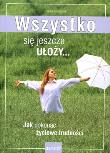 Okładka książki Wszystko się jeszcze ułoży Jak pokonać życiowe