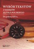 Wybór tekstów z dziejów języka polskiego. Autor: Marek Cybulski (red.). Dadada.pl Okładka książki Wybór tekstów z dziejów języka polskiego