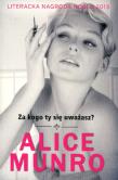 Za kogo ty się uważasz?. Autor: Alice Munro. Dadada.pl Okładka książki Za kogo ty się uważasz?