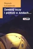 Okładka książki Zamknij oczy i pomyśl o Andach...