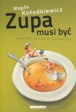 Okładka książki Zupa musi być. Opowieść dobrze przyprawiona