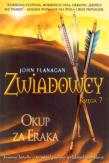 Zwiadowcy T.07 Okup za Eraka BR. Autor: Flanagan John. Dadada.pl Okładka książki Zwiadowcy T.07 Okup za Eraka BR