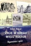 Życie w kręgu wielu kultur. Autor: Bajcar Adam. Dadada.pl Okładka książki Życie w kręgu wielu kultur