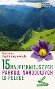 15 najpiękniejszych parków narodowych w Polsce. Autor: Dariusz Jędrzejewski. Dadada.pl Okładka książki 15 najpiękniejszych parków narodowych w Polsce