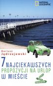 7 najciekawszych propozycji na urlop w mieście. Autor: Dariusz Jędrzejewski. Dadada.pl Okładka książki 7 najciekawszych propozycji na urlop w mieście