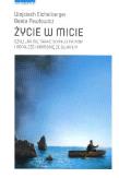 Życie w micie. Autor: Beata Pawłowicz, Wojciech Eichelberger. Dadada.pl Okładka książki Życie w micie