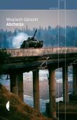 Abchazja TW. Autor: Wojciech Górecki. Dadada.pl Okładka książki Abchazja TW