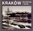 Album Kraków wczoraj i dziś wer. polska. Autor: Parma Christian, Michał Niezabitowski. Dadada.pl Okładka książki Album Kraków wczoraj i dziś wer. polska