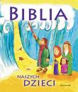 Biblia naszych dzieci. Autor: Januszewski Ernest. Dadada.pl Okładka książki Biblia naszych dzieci