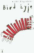 Bird żyje. Autor: Jagielski Piotr. Dadada.pl Okładka książki Bird żyje