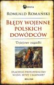 Błędy wojenne polskich dowódców. Autor: Romański Romuald. Dadada.pl Okładka książki Błędy wojenne polskich dowódców