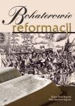 Okładka książki Bohaterowie reformacji