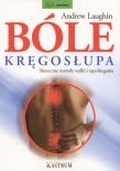 Bóle kręgosłupa. Skuteczne metody walki.... Autor: Andrew Laughin. Dadada.pl Okładka książki Bóle kręgosłupa. Skuteczne metody walki...