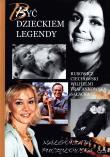 Okładka książki Być dzieckiem legendy