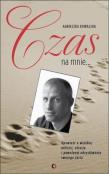 Czas na mnie. Opowieść o Maćku Kozłowskim. Autor: Kowalska Agnieszka. Dadada.pl Okładka książki Czas na mnie. Opowieść o Maćku Kozłowskim