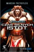 Czas silnych istot T2. Autor: Przybyłek Marcin. Dadada.pl Okładka książki Czas silnych istot T2