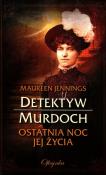Detektyw Murdoch. Ostatnia noc jej życia. Autor: Jennings Maureen. Dadada.pl Okładka książki Detektyw Murdoch. Ostatnia noc jej życia