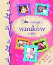 Okładka książki Dla naszych wnuków. Kronika rodzinna