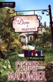 Dom z marzeń. Autor: Debbie Macomber. Dadada.pl Okładka książki Dom z marzeń