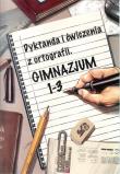 Dyktanda i ćwiczenia z ortografii Gimnazjum 1 -3. Autor: Zaręba Wiesława. Dadada.pl Okładka książki Dyktanda i ćwiczenia z ortografii Gimnazjum 1 -3