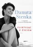 Flirtując z życiem Tw. Autor: Stenka Danuta, Maciejewski Łukasz. Dadada.pl Okładka książki Flirtując z życiem Tw