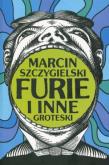 FURIE i inne groteski. Autor: Marcin Szczygielski. Dadada.pl Okładka książki FURIE i inne groteski