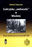 Okładka książki Galicyjska ''ambasada'' w Wiedniu