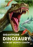 Okładka książki Gigantyczne dinozaury. Potwory wszech czasów